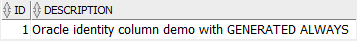 Oracle Identity Column - GENERATED ALWAYS example